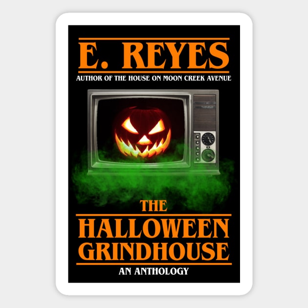 The Halloween Grindhouse by E. Reyes Magnet by ereyeshorror